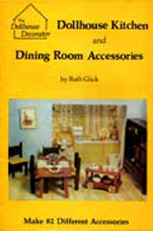 Cover of Dollhouse Kitchen and Dining Room Accessories