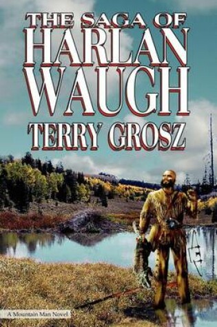 Cover of The Saga of Harlan Waugh