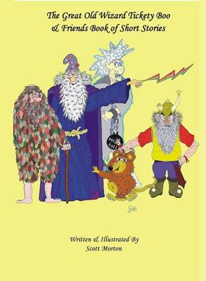 Book cover for The Great Old Wizard Tickety Boo and Friends Book of Short Stories