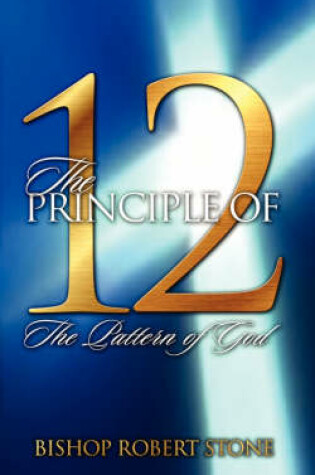 Cover of The Principle of 12 the Pattern of God