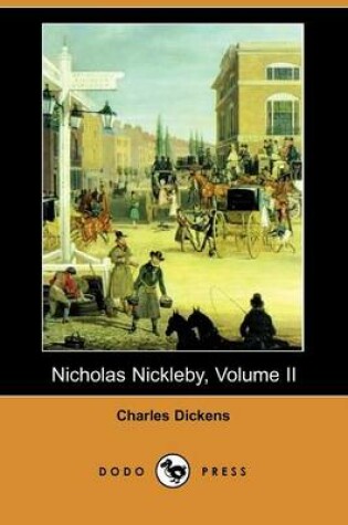 Cover of Nicholas Nickleby, Volume II (Dodo Press)