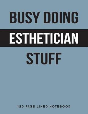 Book cover for Busy Doing Esthetician Stuff