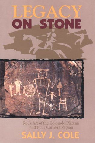 Book cover for Legacy on Stone: Rock Art of the Colorado Plateau and Four Corners Region
