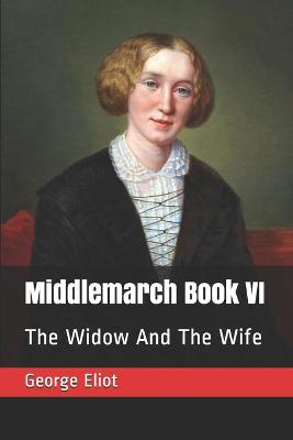 Book cover for Middlemarch Book VI