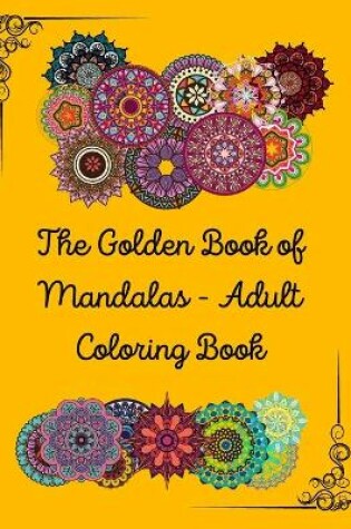 Cover of The Golden Book of Mandalas - Adult Coloring Book