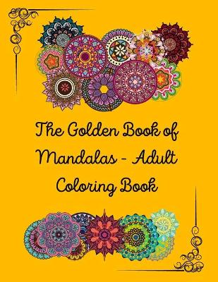 Book cover for The Golden Book of Mandalas - Adult Coloring Book