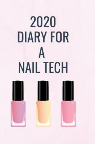 Cover of 2020 Diary for a Nail Tech