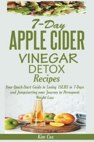 Cover of 7-Day Apple Cider Vinegar Detox Recipes