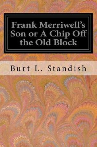Cover of Frank Merriwell's Son or a Chip Off the Old Block