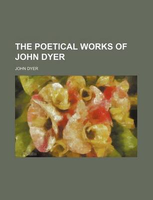 Book cover for The Poetical Works of John Dyer