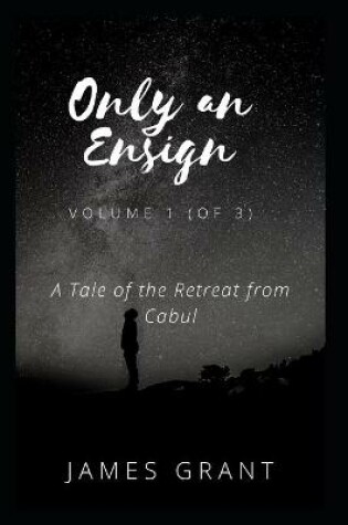 Cover of Only an Ensign, Volume 1 (of 3)
