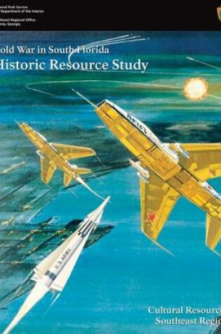 Cover of Cold War in South Florida Historic Resource Study