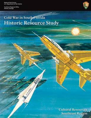 Book cover for Cold War in South Florida Historic Resource Study