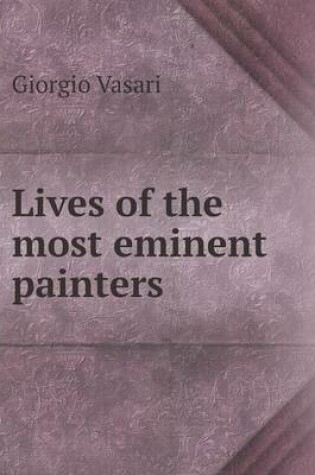Cover of Lives of the most eminent painters