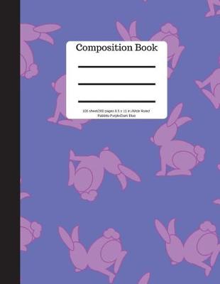 Cover of Composition Book 100 Sheet/200 Pages 8.5 X 11 In.-Wide Ruled-Rabbits-Purple/Dark Blue