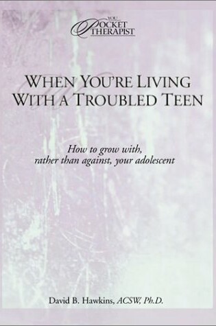 Cover of When You're Living with a Troubled Teen