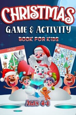 Cover of Christmas Game and Activity Book For Kids Ages 4-8