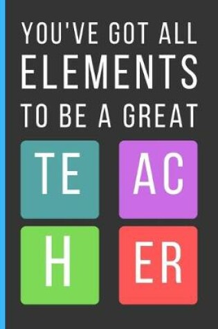 Cover of You've Got All Elements To Be a Great Teacher