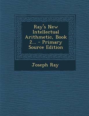 Book cover for Ray's New Intellectual Arithmetic, Book 2...