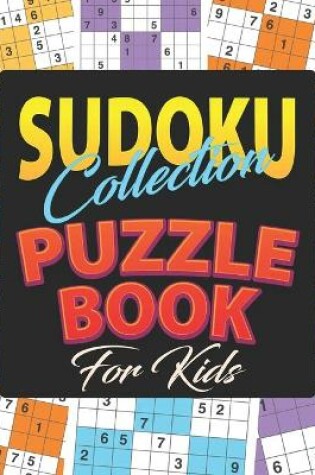 Cover of Sudoku Collection Puzzle Book for kids