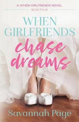 Book cover for When Girlfriends Chase Dreams