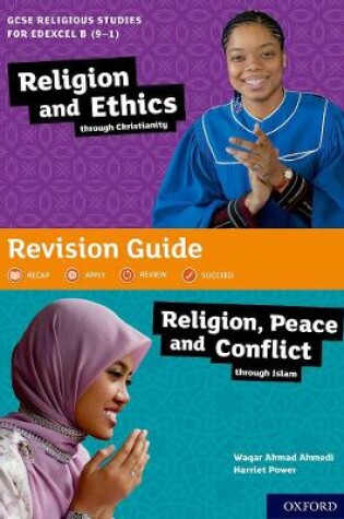 Cover of GCSE Religious Studies for Edexcel B (9-1): Religion and Ethics through Christianity and Religion, Peace and Conflict through Islam Revision Guide