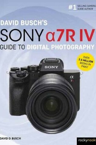 Cover of David Busch's Sony Alpha a7R IV Guide to Digital Photography