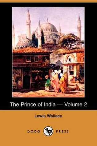 Cover of The Prince of India - Volume 2 (Dodo Press)