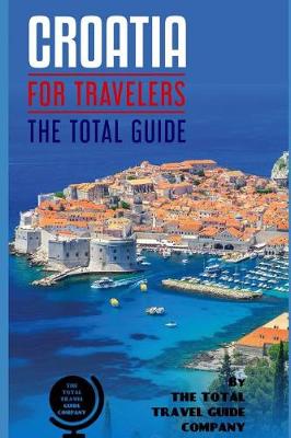 Book cover for CROATIA FOR TRAVELERS. The total guide