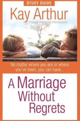 Cover of A Marriage Without Regrets Study Guide