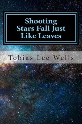 Cover of Shooting stars fall just like leaves