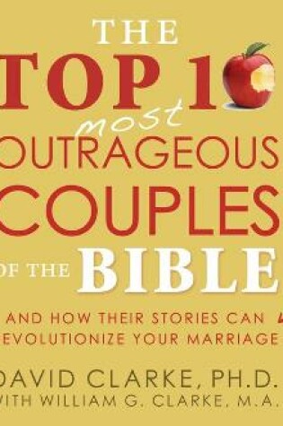 Cover of The Top 10 Most Outrageous Couples of the Bible