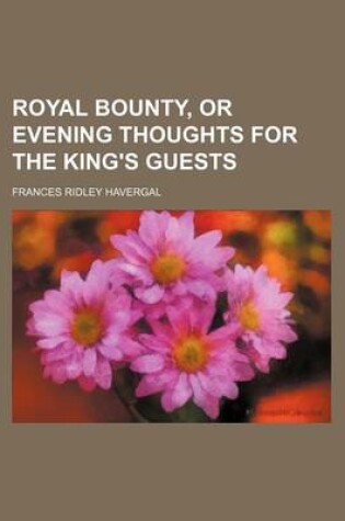 Cover of Royal Bounty, or Evening Thoughts for the King's Guests