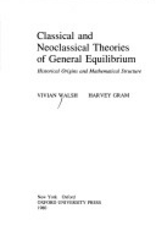 Cover of Classical and Neoclassical Theories of General Equilibrium