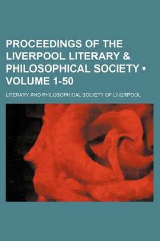 Cover of Proceedings of the Liverpool Literary & Philosophical Society (Volume 1-50)