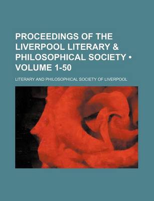 Book cover for Proceedings of the Liverpool Literary & Philosophical Society (Volume 1-50)