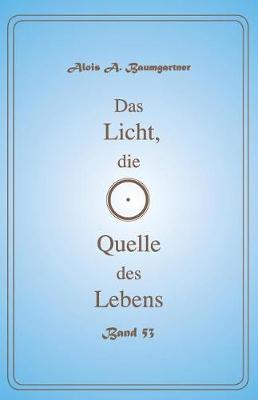 Book cover for Das Licht, die Quelle des Lebens - Band 53