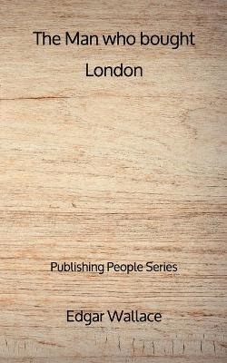 Book cover for The Man who bought London - Publishing People Series