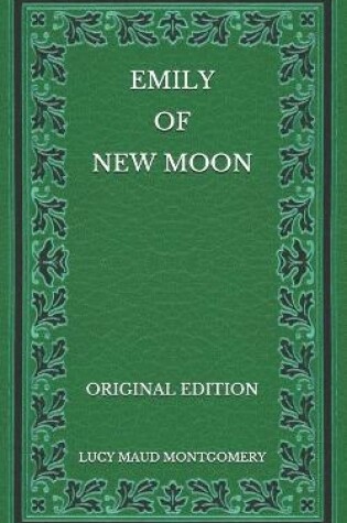 Cover of Emily of New Moon - Original Edition