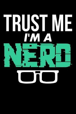 Book cover for Trust Me I'm A Nerd