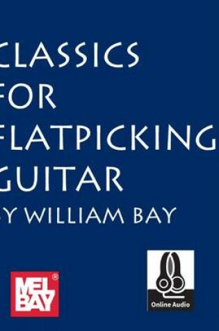 Cover of Classics for Flatpicking Guitar