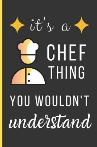 Cover of It's a Chef Thing You Wouldn't Understand