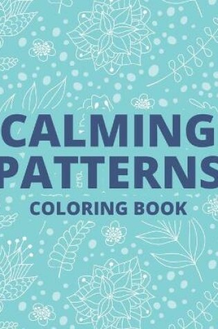 Cover of Calming Patterns Coloring Book