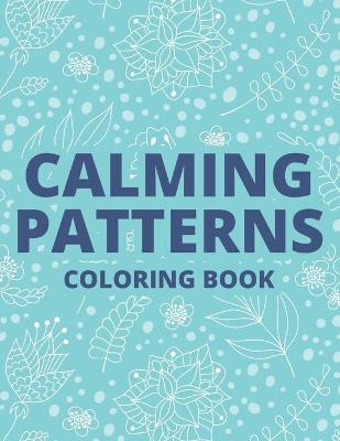 Book cover for Calming Patterns Coloring Book