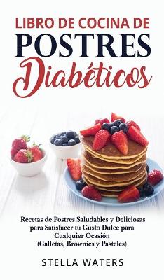 Book cover for Libro de Cocina de Postres Diabeticos