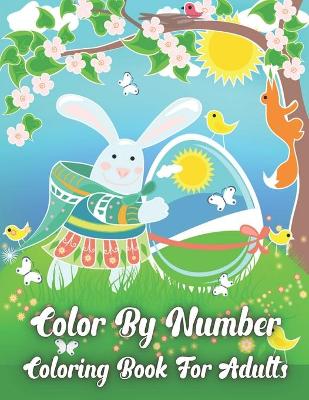 Book cover for Color By Number Coloring Book For Adults