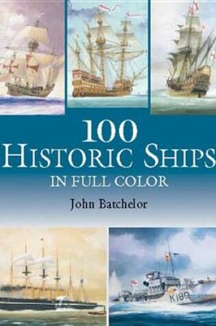 Cover of 100 Historic Ships in Full Color