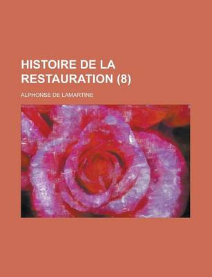 Book cover for Histoire de La Restauration (8 )