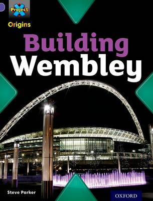 Book cover for Project X Origins: Purple Book Band, Oxford Level 8: Buildings: Building Wembley