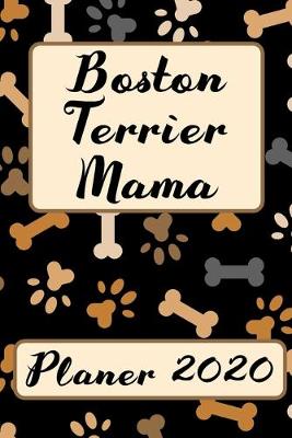 Book cover for BOSTON TERRIER MAMA Planer 2020